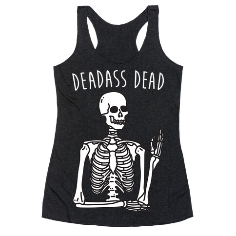 Deadass Dead Skeleton Racerback Tank Top