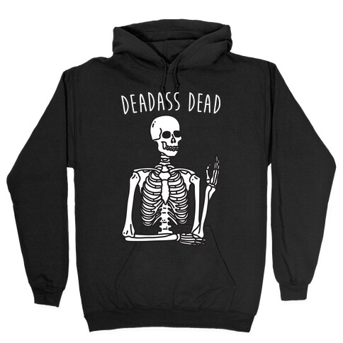 Deadass Dead Skeleton Hooded Sweatshirt