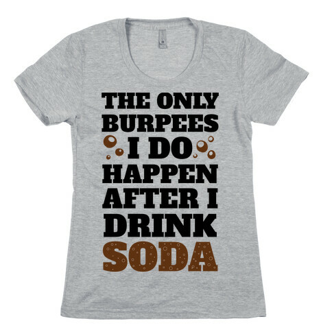 Soda Burpees Womens T-Shirt