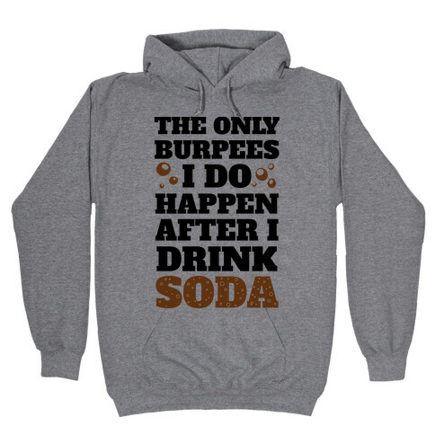 Soda Burpees Hooded Sweatshirt