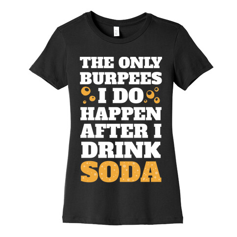 Soda Burpees Womens T-Shirt