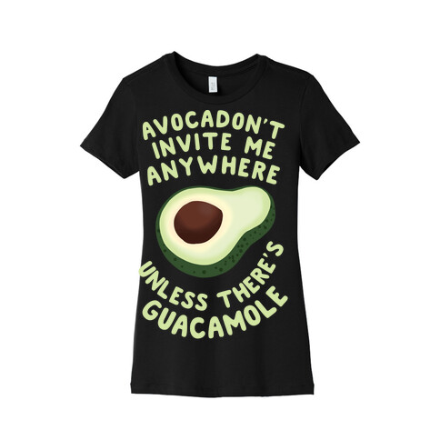 Avocadon't Invite me Womens T-Shirt