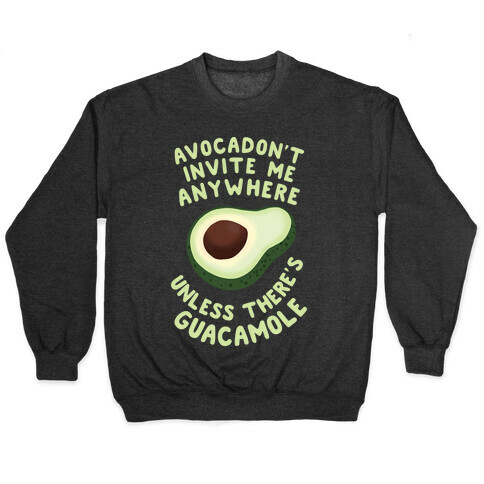 Avocadon't Invite me Pullover