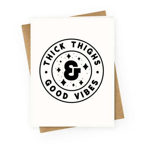 Thick Thighs & Good Vibes Greeting Card