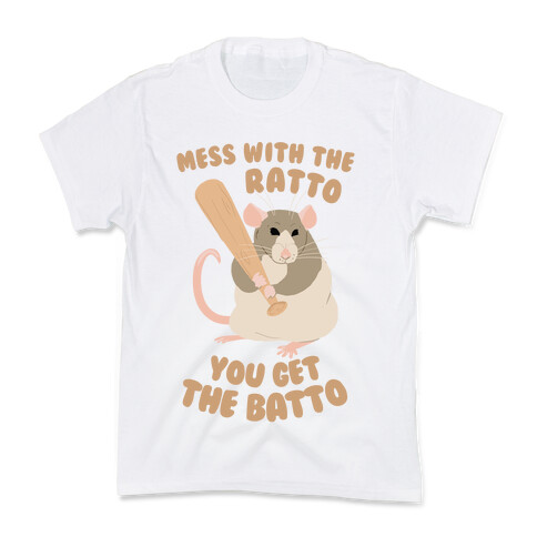 Mess With The Ratto, You Get The Batto Kids T-Shirt