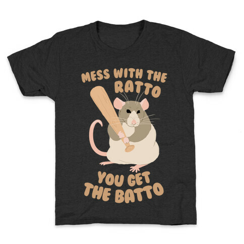 Mess With The Ratto, You Get The Batto Kids T-Shirt