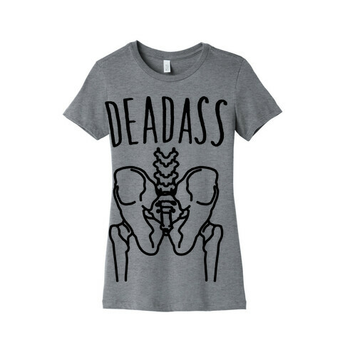 Deadass Skeleton Butt Parody Womens T-Shirt