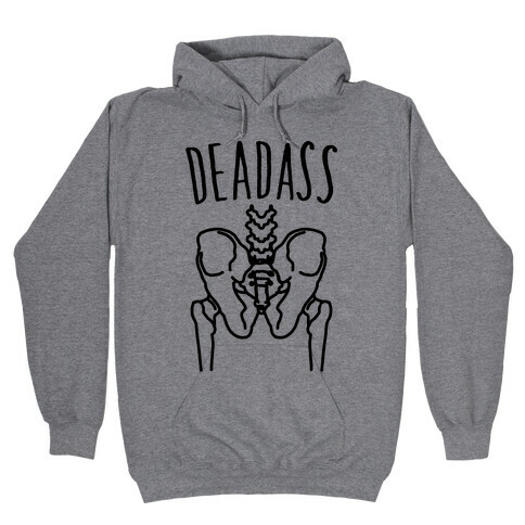Deadass Skeleton Butt Parody Hooded Sweatshirt