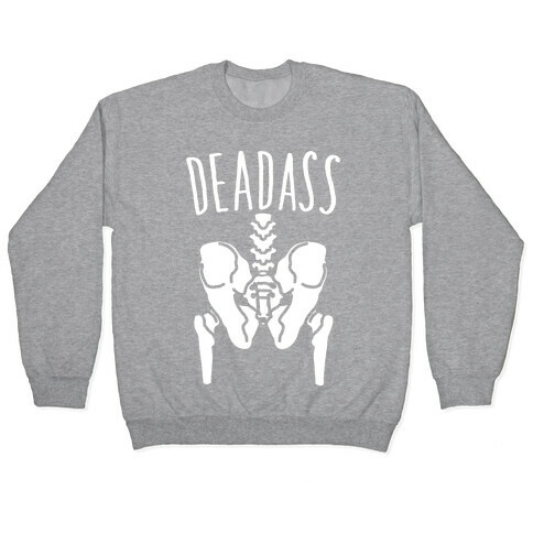 Deadass Skeleton Butt Parody White Print Pullover