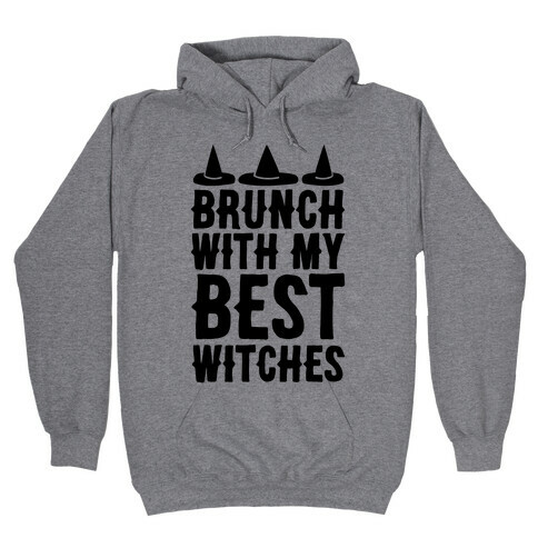 Brunch With My Best Witches  Hooded Sweatshirt