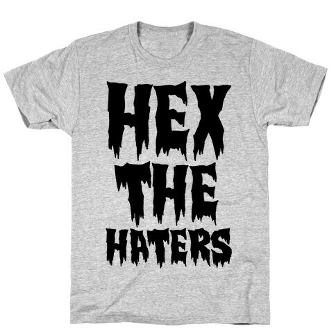 Hex The Haters  T-Shirt