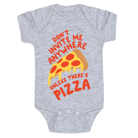 Don't Invite Me Anywhere Unless There's Pizza Baby One-Piece