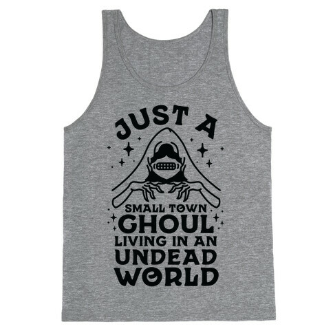 Just a Small Town Ghoul Living in an Undead World Tank Top