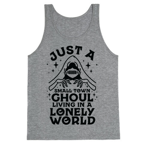 Just a Small Town Ghoul Living in a Lonely World Tank Top