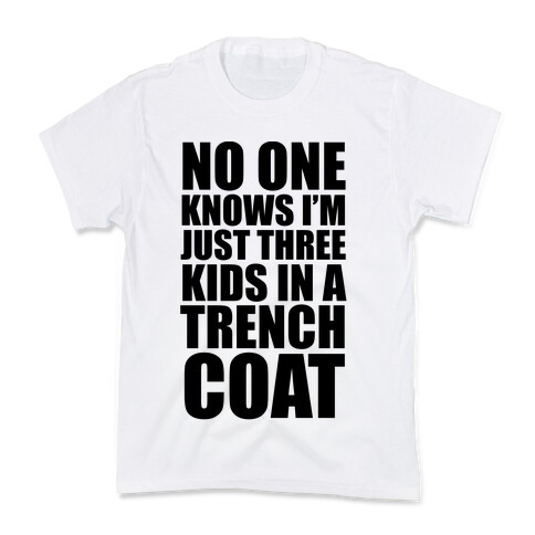 I'm Just 3 Kids In A Trench Coat Kids T-Shirt