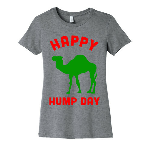 Happy Hump Day Womens T-Shirt
