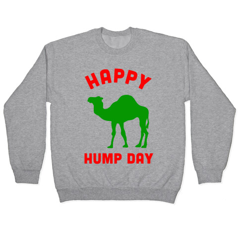 Happy Hump Day Pullover
