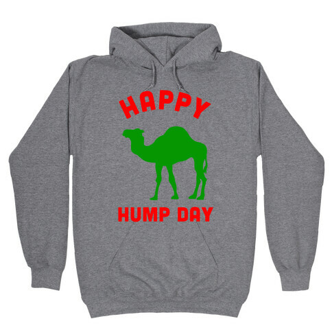 Happy Hump Day Hooded Sweatshirt