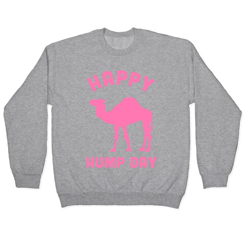 Happy Hump Day Pullover
