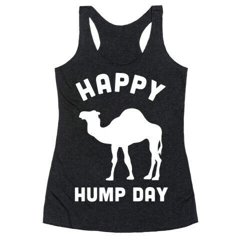 Happy Hump Day Racerback Tank Top