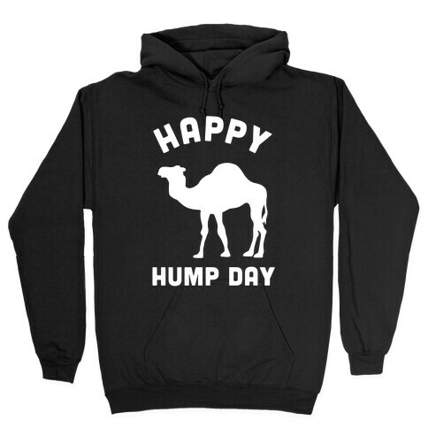 Happy Hump Day Hooded Sweatshirt
