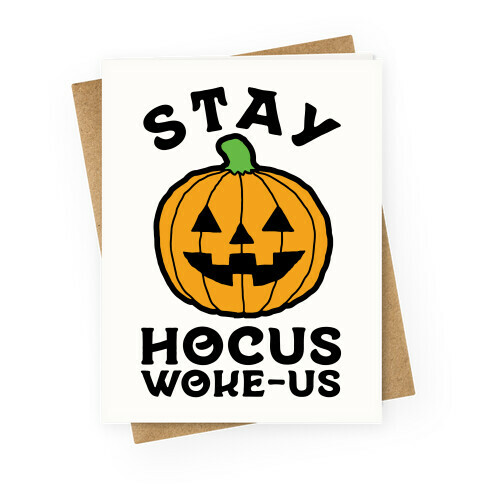 Stay Hocus Woke-us Greeting Card