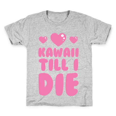 Kawaii Till I Die Kids T-Shirt