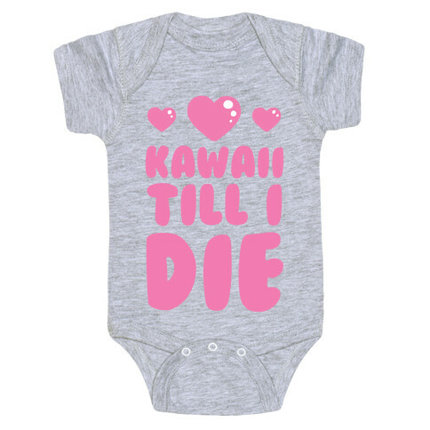 Kawaii Till I Die Baby One-Piece