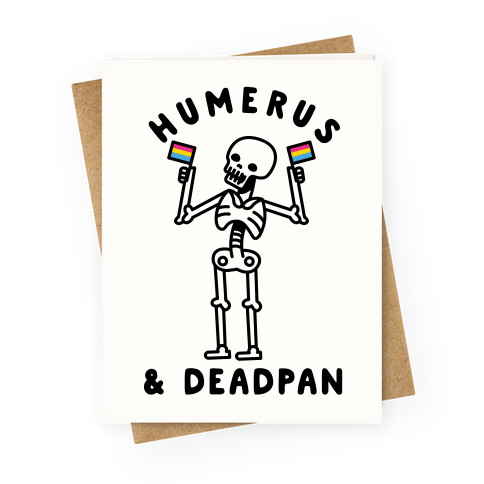 Humerus and Deadpan Greeting Card