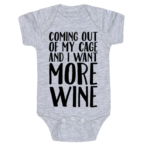 Coming Out of My Cage and I Want More Wine Parody Baby One-Piece