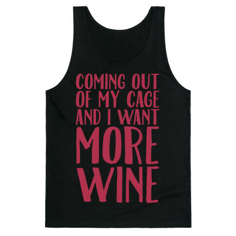 Coming Out of My Cage and I Want More Wine Parody White Print Tank Top