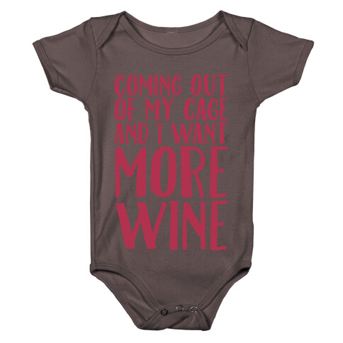 Coming Out of My Cage and I Want More Wine Parody White Print Baby One-Piece