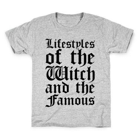 Lifestyles of The Witch and The Famous Parody Kids T-Shirt