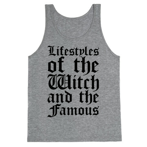 Lifestyles of The Witch and The Famous Parody Tank Top