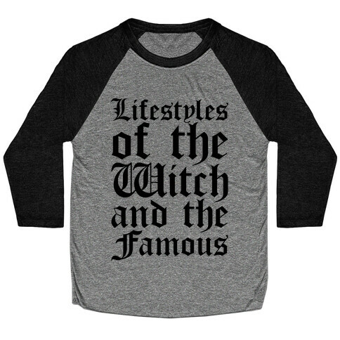 Lifestyles of The Witch and The Famous Parody Baseball Tee