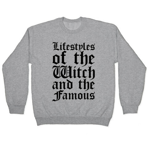 Lifestyles of The Witch and The Famous Parody Pullover