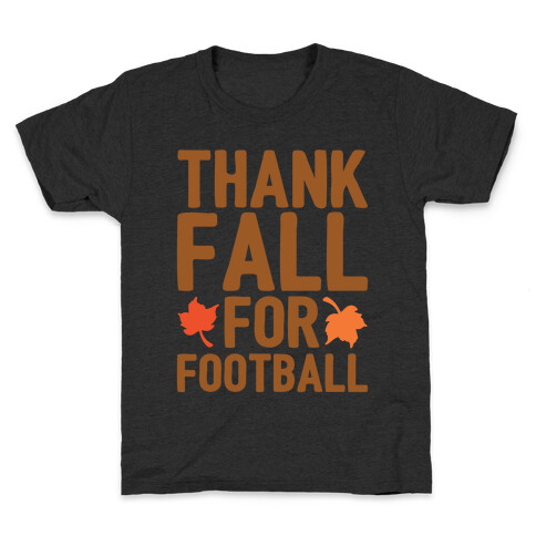 Thank Fall For Football White Print Kids T-Shirt