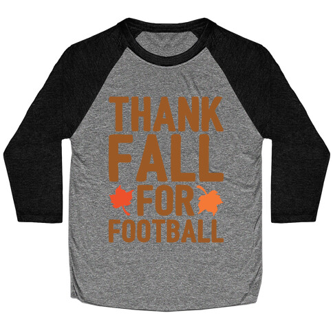 Thank Fall For Football White Print Baseball Tee