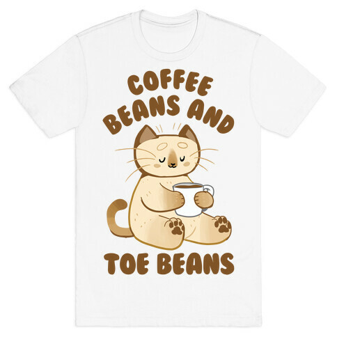 Coffee Beans and Toe Beans T-Shirt