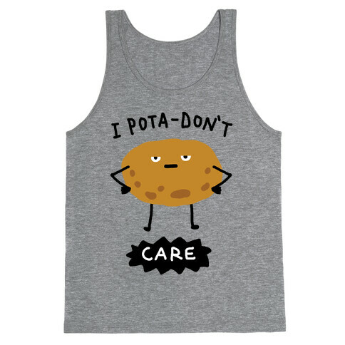 I Pota-Don't Care Potato Tank Top