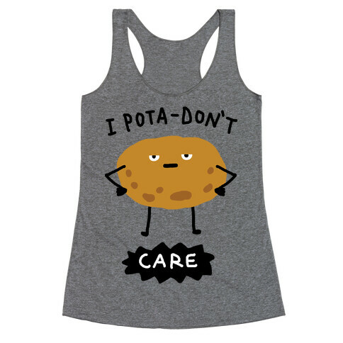 I Pota-Don't Care Potato Racerback Tank Top