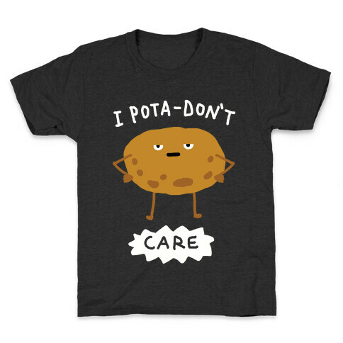 I Pota-Don't Care Potato Kids T-Shirt