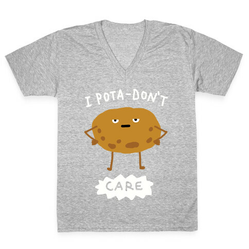 I Pota-Don't Care Potato V-Neck Tee Shirt