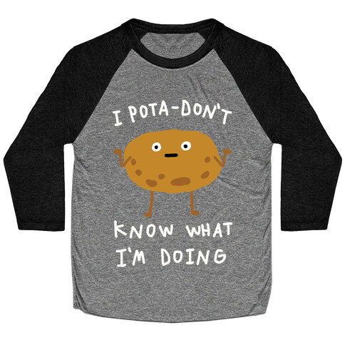 I Pota-Don't Know What I'm Doing Potato Baseball Tee