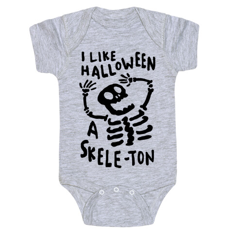 I Like Halloween A Skele-ton Baby One-Piece