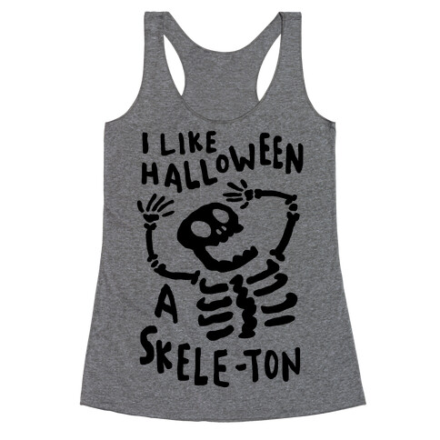 I Like Halloween A Skele-ton Racerback Tank Top