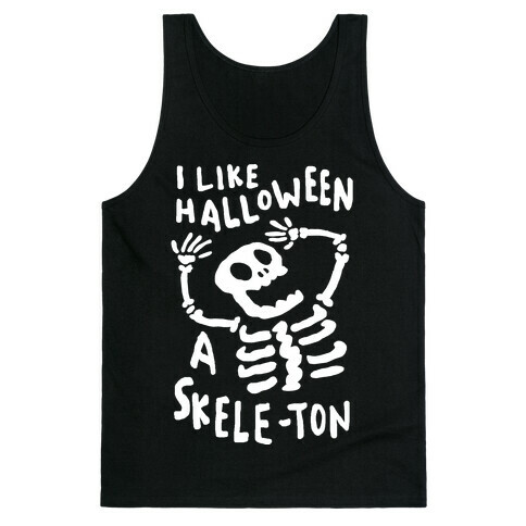 I Like Halloween A Skele-ton Tank Top