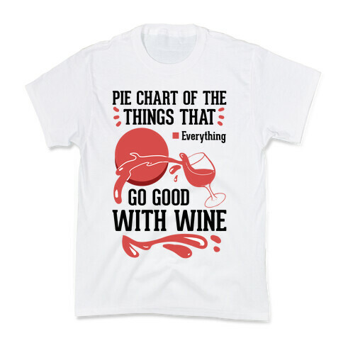 Everything Goes Good With Wine Kids T-Shirt