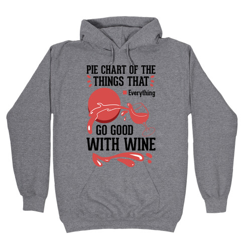 Everything Goes Good With Wine Hooded Sweatshirt