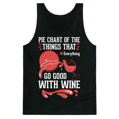 Everything Goes Good With Wine Tank Top